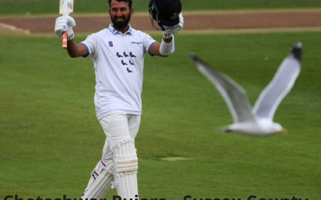 Cheteshwar Pujara – The Captain of Sussex County Team – How he become the King of English County Championship?